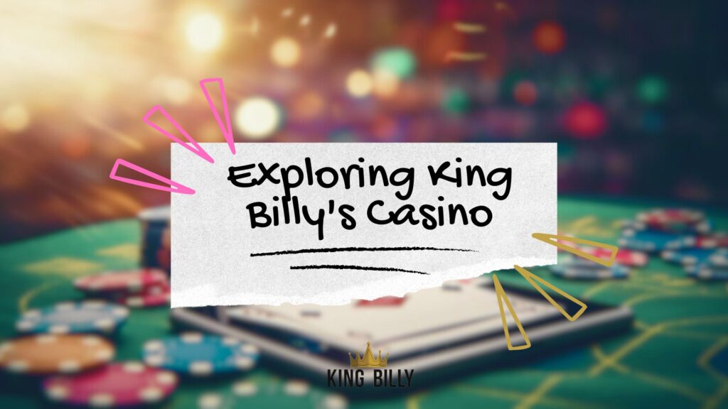 Exploring King Billy's Casino